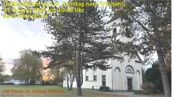 Quelle: ev. Kirchengemeinde Friedrichstal